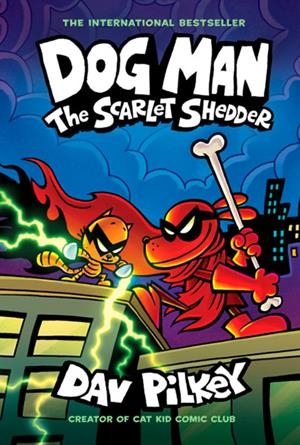 DOG MAN 12: THE SCARLET SHEDDER | 9780702340291 | PILKEY, DAV