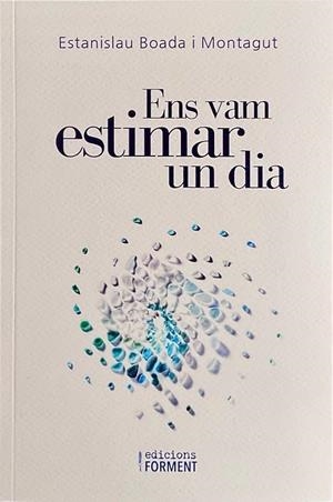 ENSA VAM ESTIMAR UN DIA | 9788419953377 | BOADA I MONTAGUT, ESTANISLAU