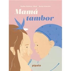 MAMÁ TAMBOR | 9786316615152 | DELABROY, PAULINE / SCHNEIDER, MARINE
