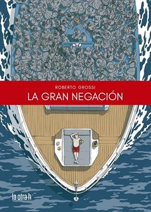 LA GRAN NEGACIÓN | 9788416763986 | GROSSI, ROBERTO