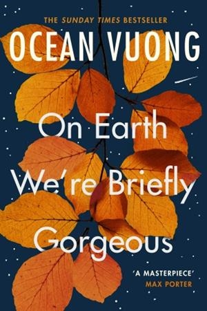 ON EARTH WE'RE BRIEFLY GORGEOUS | 9781529110685 | VUONG, OCEAN