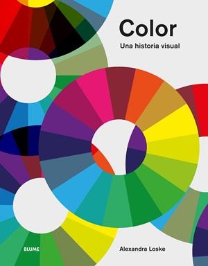 COLOR. UNA HISTORIA VISUAL | 9788410268913 | LOSKE, ALEXANDRA
