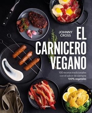 EL CARNICERO VEGANO | 978-84-253-6868-4 | CROSS (@THEVEGANGUIRI), JOHNNY