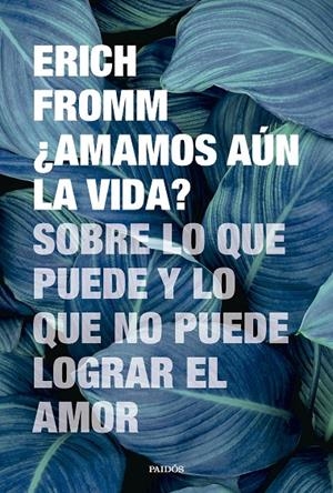 ¿AMAMOS AÚN LA VIDA? | 9788449343681 | FROMM, ERICH