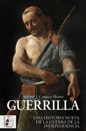 GUERRILLA | 9788412981018 | CARRASCO ÁLVAREZ, ANTONIO J.