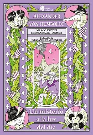 ALEXANDER VON HUMBOLDT. UN MISTERIO A LA LUZ DEL DÍA | 9788410158092 | TADDEI, MARCO/ANTONIONI, ELEONORA