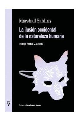 ILUSIÓN OCCIDENTAL DE LA NATURALEZA HUMANA, LA | 9788417870447