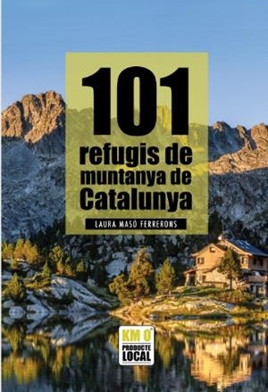101 REFUGIS DE MUNTANYA DE CATALUNYA | 9791387658137