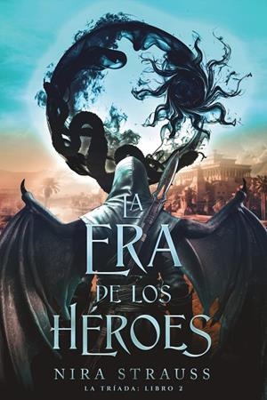 LA ERA DE LOS HÉROES | 9788419988553 | STRAUSS, NIRA