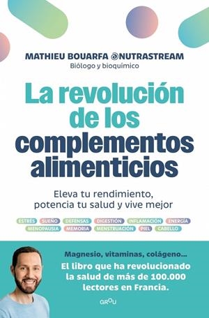 LA REVOLUCIÓN DE LOS COMPLEMENTOS ALIMENTICIOS | 9788410396883 | BOUARFA (@NUTRASTREAM), MATHIEU