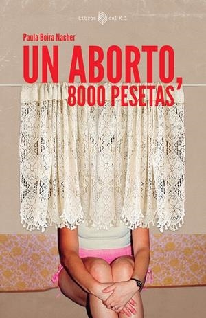 UN ABORTO, 8000 PESETAS | 9788419119902 | BOIRA NACHER, PAULA