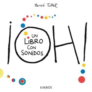 ¡OH! UN LIBRO CON SONIDOS | 9788419475824 | TULLET, HERVÉ