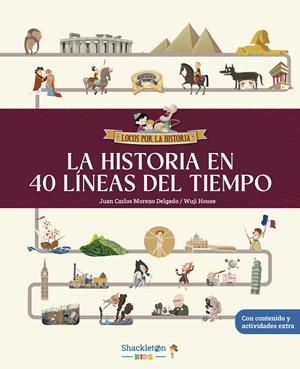 LA HISTORIA EN 40 LÍNEAS DEL TIEMPO | 9788413614281 | MORENO DELGADO, JUAN CARLOS