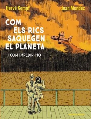 COM ELS RICS SAQUEGEN EL PLANETA | 9788419393609 | KEMPF, HERVÉ/MENDEZ, JUAN