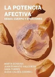 LA POTENCIA AFECTIVA | 9788419323316 | VALDÉS, ALICIA/TORRES, SARA/VALLS, JUAN EVARISTO/ECHAVES, MARTA