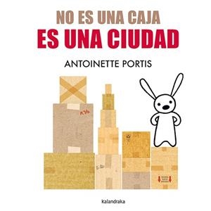 NO ES UNA CAJA, ES UNA CIUDAD | 9788413433691 | PORTIS, ANTOINETTE
