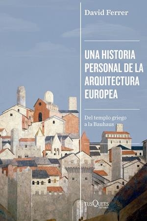 UNA HISTORIA PERSONAL DE LA ARQUITECTURA EUROPEA | 9788411076340 | FERRER, DAVID