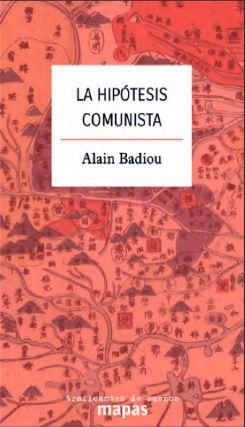 LA HIPÓTESIS COMUNISTA | 9788419833365 | BADIOU, ALAIN/LÓPEZ HERNÁNDEZ, ISIDRO
