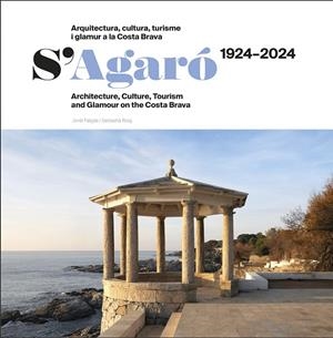 S’AGARÓ?1924–?2024 | 9788412754827 | ROIG CASAMITJANA, SEBASTIÀ/FALGÀS CASANOVAS, JORDI