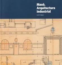 MASÓ. ARQUITECTURA INDUSTRIAL | 9788412754896