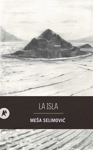LA ISLA | 9788410141131 | SELIMOVIC, MEŠA