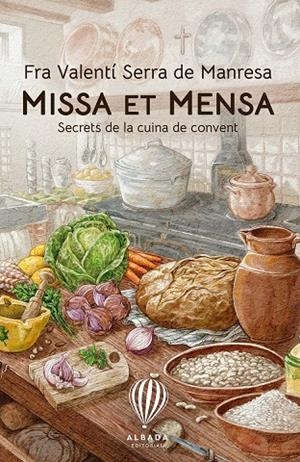MISA ET MENSA SECRETS DE LA CUINA DE CONVENT | 9788487023859 | FRA VALENTI SERRA DE MANRESA