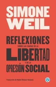 REFLEXIONES SOBRE LAS CAUSAS DE LA LIBERTAD Y DE LA OPRESIÓN SOCIAL | 9788419990242 | WEIL, SIMONE