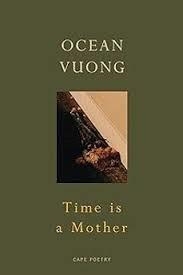 TIME IS A MOTHER | 9781787333703 | VUONG, OCEAN