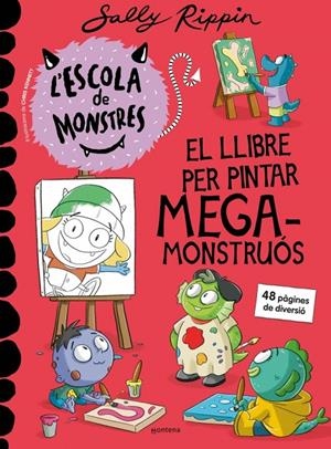 L'ESCOLA DE MONSTRES - EL LLIBRE PER PINTAR MEGAMONSTRUÓS | 9791387598273 | RIPPIN, SALLY
