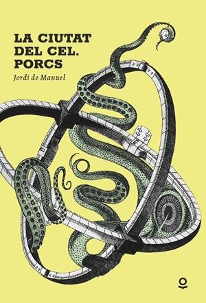 LA CIUTAT DEL CEL. PORCS | 9788411520577 | DE MANUEL, JORDI