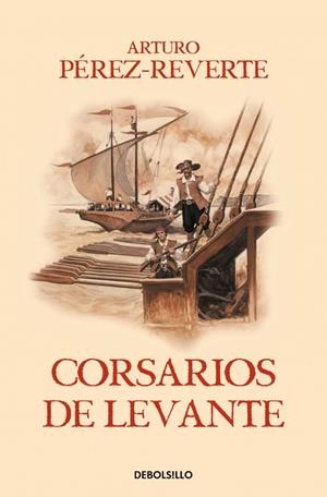 CORSARIOS DE LEVANTE (LAS AVENTURAS DEL CAPITÁN ALATRISTE 6) | 9788466329194 | PÉREZ-REVERTE, ARTURO