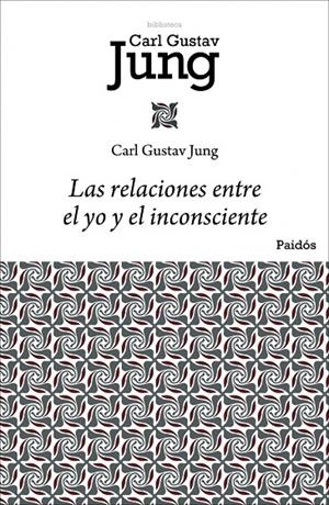 LAS RELACIONES ENTRE EL YO Y EL INCONSCIENTE | 9788449322433 | JUNG, CARL G.