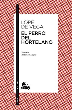 EL PERRO DEL HORTELANO | 9788467034585 | LOPE DE VEGA, FÉLIX