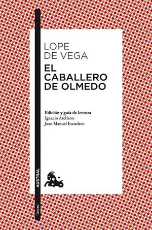 EL CABALLERO DE OLMEDO | 9788467036145 | LOPE DE VEGA, FÉLIX