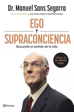 EGO Y SUPRACONCIENCIA | 9788408307402 | DR. MANUEL SANS SEGARRA/CEBRIÁN, JUAN CARLOS