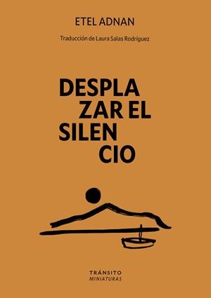 DESPLAZAR EL SILENCIO | 9788412901887 | ADNAN, ETEL