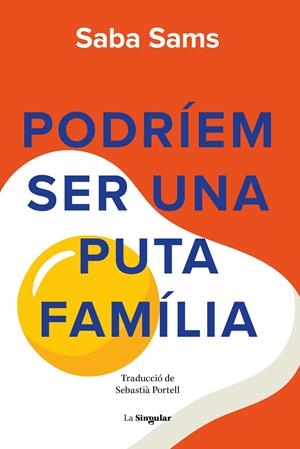 PODRÍEM SER UNA PUTA FAMÍLIA | 9788413588131 | SABA SAMS
