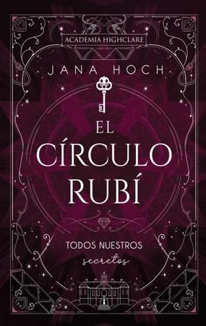EL CÍRCULO RUBÍ: TODOS NUESTROS SECRETOS | 9788410239494 | HOCH, JANA