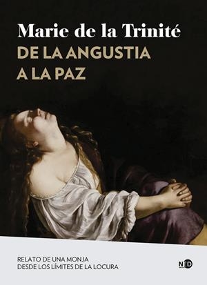 DE LA ANGUSTIA A LA PAZ | 9788419407436 | DE LA TRINITÉ, MARIE