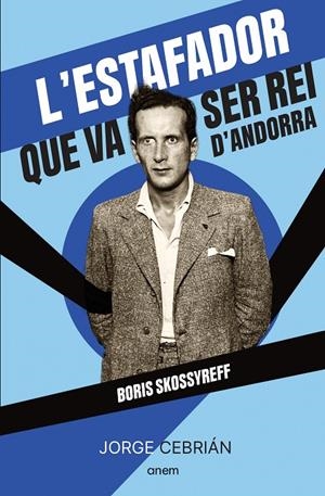 L'ESTAFADOR QUE VA SER REI D'ANDORRA | 9788418865572 | CEBRIÁN, JORGE