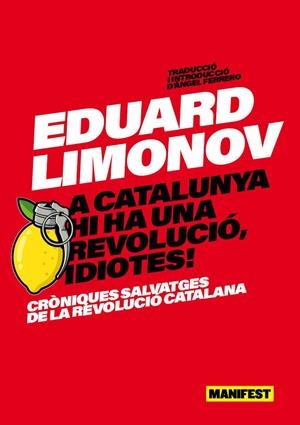 A CATALUNYA HI HA UNA REVOLUCIÓ, IDIOTES! | 9791387872304 | LIMONOV, EDUARD