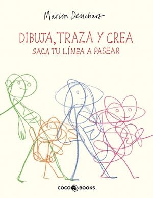 DIBUJA, TRAZA Y CREA - SACA TU LÍNEA A PASEAR | 9788412792492 | DEUCHARS, MARION