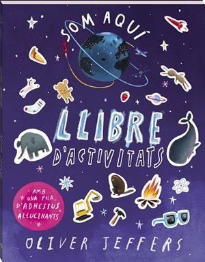SOM AQUÍ. LLIBRE D'ACTIVITATS. | 9788419913784 | JEFFERS, OLIVER