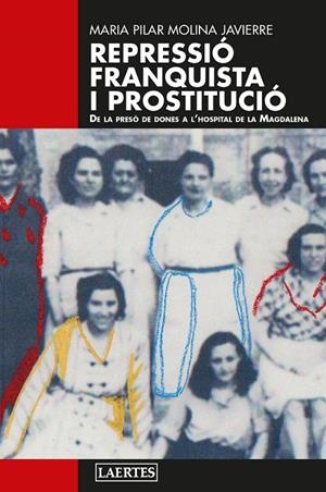 REPRESSIÓ FRANQUISTA I PROSTITUCIÓ | 9788419676801 | MOLINA JAVIERRE, MARIA PILAR