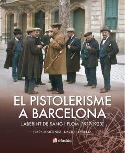EL PISTOLERISME A BARCELONA (1917-1923) | 9788419736642 | REVELLES, DAVID/MARTÍNEZ, JESÚS