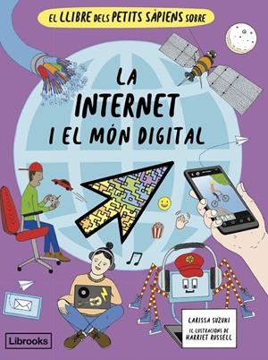 EL LLIBRE DELS PETITS SÀPIENS SOBRE LA INTERNET I EL MÓN DIGITAL | 9788412981469 | SUZUKI, LARISSA