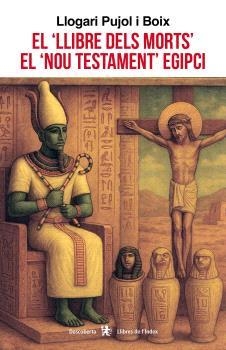 EL LLIBRE DELS MORTS EL NOU TESTAMENT EGIPCI | 9791399017557 | PUJOL BOIX, LLOGARI