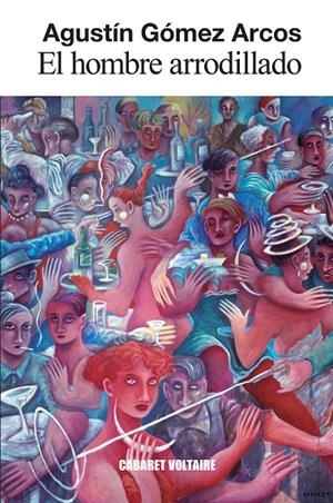 EL HOMBRE ARRODILLADO | 9788419047410 | GÓMEZ ARCOS, AGUSTÍN