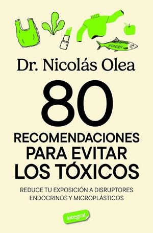 80 RECOMENDACIONES PARA EVITAR LOS TÓXICOS | 9788491182788 | OLEA SERRANO, NICOLÁS