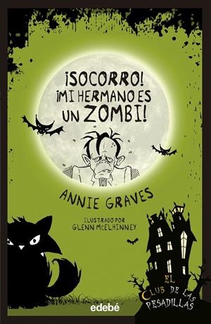 ¡SOCORRO! ¡MI HERMANO ES UN ZOMBI! | 9788468362397 | GRAVES, ANNIE